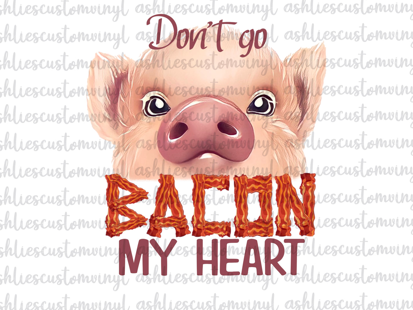 Don’t Go Bacon My Heart