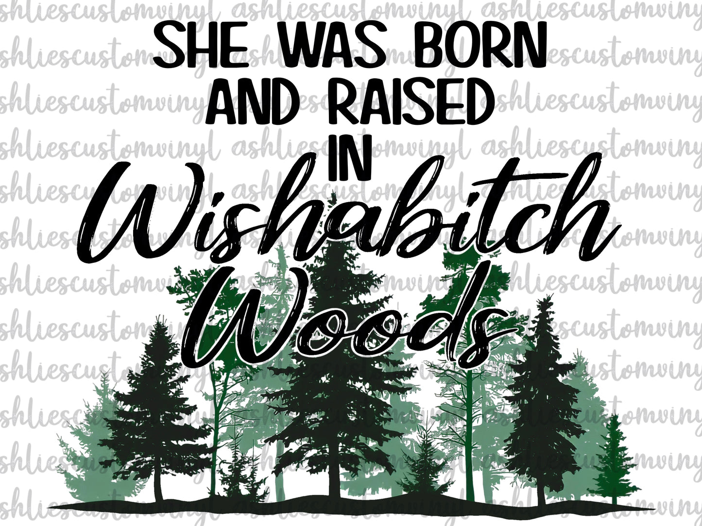 Raised In Wishabitch Woods