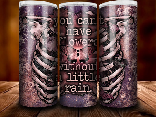 Flowers Without Rain Tumbler